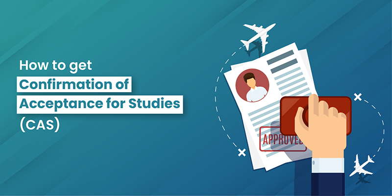 How to get Confirmation of Acceptance for Studies (CAS)